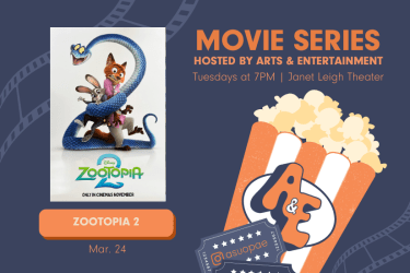 Promotional graphic for Arts & Entertainment’s Movie Series. Text reads: ‘Movie Series hosted by Arts & Entertainment — Tuesdays at 7 PM in Janet Leigh Theater.’ Featured movie: ‘Zootopia 2,’ showing March 24.